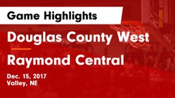 Douglas County West  vs Raymond Central  Game Highlights - Dec. 15, 2017