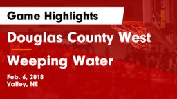 Douglas County West  vs Weeping Water  Game Highlights - Feb. 6, 2018
