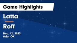 Latta  vs Roff  Game Highlights - Dec. 12, 2023
