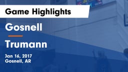 Gosnell  vs Trumann  Game Highlights - Jan 16, 2017