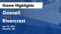 Gosnell  vs Rivercrest  Game Highlights - Jan 26, 2017
