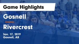 Gosnell  vs Rivercrest  Game Highlights - Jan. 17, 2019