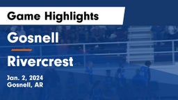 Gosnell  vs Rivercrest  Game Highlights - Jan. 2, 2024