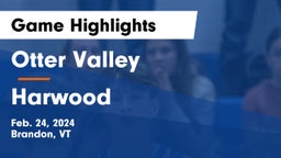 Otter Valley  vs Harwood Game Highlights - Feb. 24, 2024