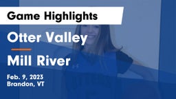 Otter Valley  vs Mill River Game Highlights - Feb. 9, 2023