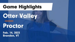 Otter Valley  vs Proctor  Game Highlights - Feb. 14, 2023