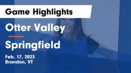 Otter Valley  vs Springfield Game Highlights - Feb. 17, 2023