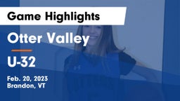 Otter Valley  vs U-32  Game Highlights - Feb. 20, 2023