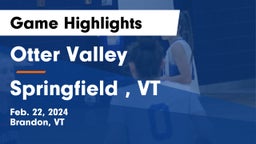 Otter Valley  vs Springfield , VT Game Highlights - Feb. 22, 2024