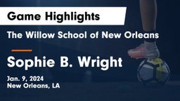 The Willow School of New Orleans vs Sophie B. Wright Game Highlights - Jan. 9, 2024