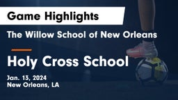 The Willow School of New Orleans vs Holy Cross School Game Highlights - Jan. 13, 2024