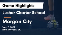 Lusher Charter School vs Morgan City Game Highlights - Jan. 7, 2022