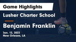 Lusher Charter School vs Benjamin Franklin  Game Highlights - Jan. 12, 2022