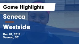 Seneca  vs Westside Game Highlights - Dec 07, 2016