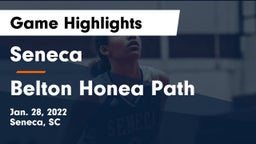 Seneca  vs Belton Honea Path  Game Highlights - Jan. 28, 2022