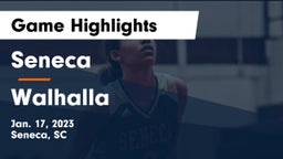 Seneca  vs Walhalla  Game Highlights - Jan. 17, 2023