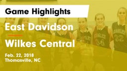 East Davidson  vs Wilkes Central  Game Highlights - Feb. 22, 2018