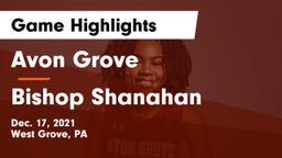 Avon Grove  vs Bishop Shanahan  Game Highlights - Dec. 17, 2021
