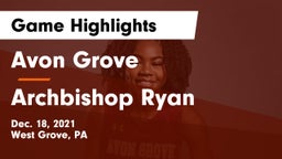 Avon Grove  vs Archbishop Ryan  Game Highlights - Dec. 18, 2021