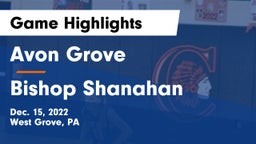 Avon Grove  vs Bishop Shanahan  Game Highlights - Dec. 15, 2022