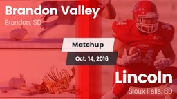 Matchup: Brandon Valley High vs. Lincoln  2016