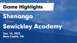 Shenango  vs Sewickley Academy  Game Highlights - Jan. 13, 2023