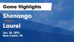 Shenango  vs Laurel  Game Highlights - Jan. 28, 2023