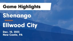 Shenango  vs Ellwood City  Game Highlights - Dec. 10, 2023