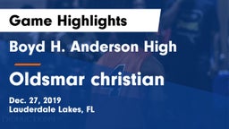 Boyd H. Anderson High vs Oldsmar christian Game Highlights - Dec. 27, 2019