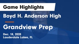 Boyd H. Anderson High vs Grandview Prep Game Highlights - Dec. 18, 2020