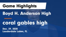 Boyd H. Anderson High vs coral gables high Game Highlights - Dec. 29, 2020