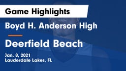 Boyd H. Anderson High vs Deerfield Beach  Game Highlights - Jan. 8, 2021