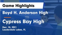 Boyd H. Anderson High vs Cypress Bay High Game Highlights - Dec. 10, 2021