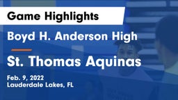 Boyd H. Anderson High vs St. Thomas Aquinas Game Highlights - Feb. 9, 2022