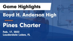 Boyd H. Anderson High vs Pines Charter Game Highlights - Feb. 17, 2022