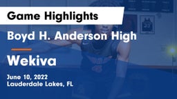 Boyd H. Anderson High vs Wekiva  Game Highlights - June 10, 2022