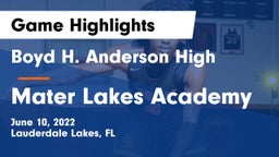 Boyd H. Anderson High vs Mater Lakes Academy Game Highlights - June 10, 2022