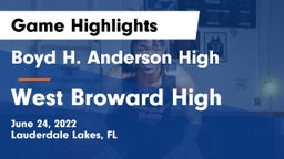 Boyd H. Anderson High vs West Broward High Game Highlights - June 24, 2022