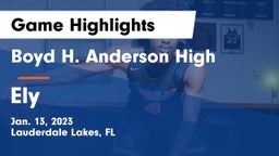 Boyd H. Anderson High vs Ely Game Highlights - Jan. 13, 2023