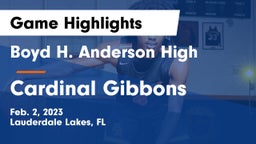 Boyd H. Anderson High vs Cardinal Gibbons  Game Highlights - Feb. 2, 2023