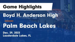 Boyd H. Anderson High vs Palm Beach Lakes Game Highlights - Dec. 29, 2023