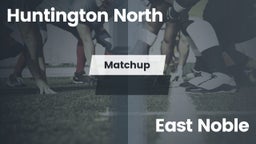 Matchup: Huntington North vs. East Noble  2016