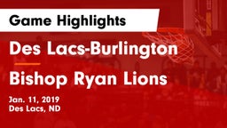Des Lacs-Burlington  vs Bishop Ryan Lions Game Highlights - Jan. 11, 2019