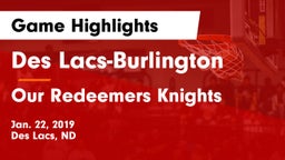 Des Lacs-Burlington  vs Our Redeemers Knights Game Highlights - Jan. 22, 2019