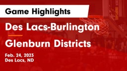 Des Lacs-Burlington  vs Glenburn Districts Game Highlights - Feb. 24, 2023