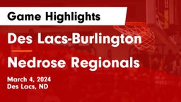 Des Lacs-Burlington  vs Nedrose Regionals Game Highlights - March 4, 2024