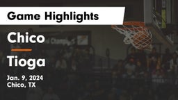 Chico  vs Tioga  Game Highlights - Jan. 9, 2024