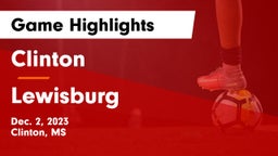 Clinton  vs Lewisburg  Game Highlights - Dec. 2, 2023