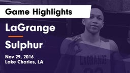 LaGrange  vs Sulphur  Game Highlights - Nov 29, 2016