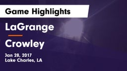 LaGrange  vs Crowley  Game Highlights - Jan 28, 2017